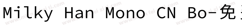 Milky Han Mono CN Bo字体转换